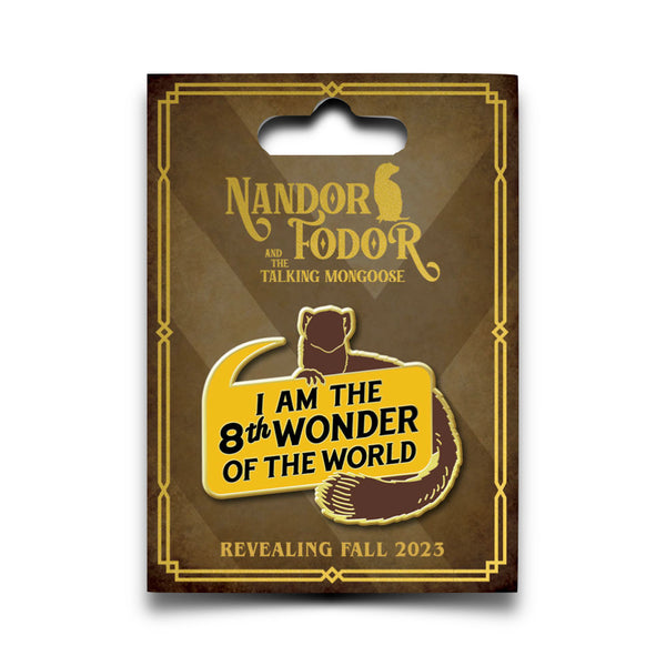 NANDOR FODOR AND THE TALKING MONGOOSE - 8th Wonder Pin