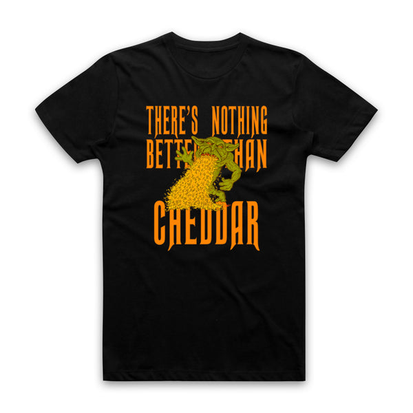 MANDY - Cheddar Goblin Nothing's Better Tee