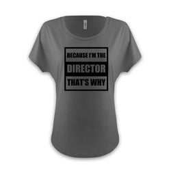 AUTOFOCUS - Because I'm The Director - Women's Dolman Tee